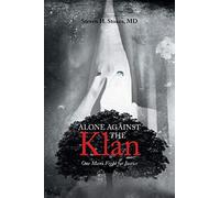 Steven H Stokes Alone Against the Klan; One Man's Fight for Justice (Tascabile)