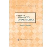 Steven H. Weintraub A Guide to Advanced Linear Algebra (Copertina rigida)
