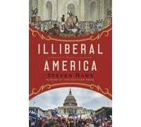 Steven Hahn Illiberal America (Copertina rigida)