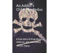 Steven Hajny An Addict's Child (Tascabile)