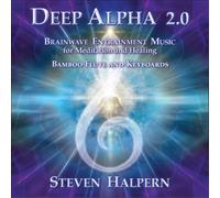 Steven Halpern Deep Alpha 2.0: Brainwave Entrainment Music for Meditation a (CD)