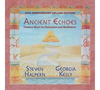 Steven Halpern & Georgia Kelly Ancient Echoes: 44th Anniversary Edition (CD)
