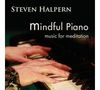 Steven Halpern Mindful Piano Music for Meditation (CD) Album
