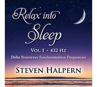 Steven Halpern Relax Into Sleep Vol. 1 432 Hz: Delta Brainwave Sychronizati (CD)