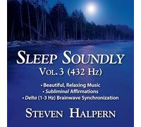 STEVEN HALPERN - SLEEP SOUNDLY VOL. 3 (432HZ)