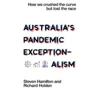 Steven Hamilton Richard Holden Australia's Pandemic Exceptionalism (Tascabile)