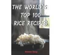 Steven Heap The World's Top 100 Rice Recipes (Tascabile)