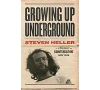 Steven Heller Growing Up Underground (Tascabile)