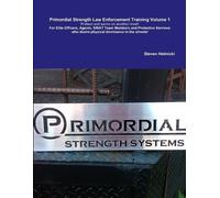 Steven Helmicki Primordial Strength Law Enforcement Training Volume (Tascabile)