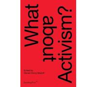 Steven Henry Madoff Nato Thompson Joshua Decter Mick What about Acti (Tascabile)