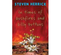 Steven Herrick In times of bushfires and billy buttons (Tascabile)