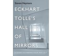 Steven Heymans Eckhart Tolle's Hall of Mirrors (Tascabile)