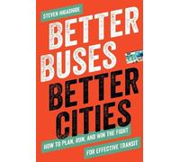 Steven Higashide Better Buses, Better Cities (Tascabile)