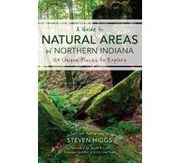 Steven Higgs A Guide to Natural Areas of Northern Indiana (Tascabile)
