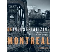 Steven High Deindustrializing Montreal (Copertina rigida)