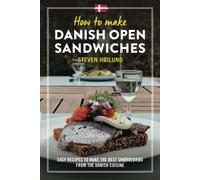 Steven Højlund How to make Danish Open Sandwiches (Tascabile)