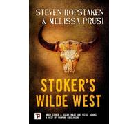 Steven Hopstaken Melissa Prusi Stoker's Wilde West (Tascabile) Stoker's Wilde