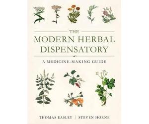Steven Horne Thomas Easley The Modern Herbal Dispensatory (Tascabile)