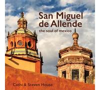 Steven House Cathi House San Miguel de Allende (Copertina rigida)