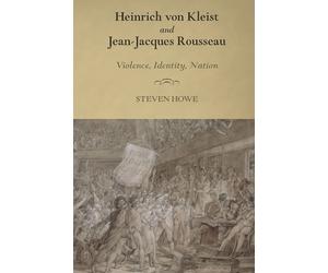 Steven Howe Heinrich von Kleist and Jean-Jacques Rousseau (Copertina rigida)