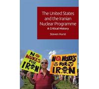 Steven Hurst The United States and the Iranian Nuclear Progra (Copertina rigida)