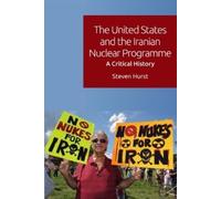 Steven Hurst The United States and the Iranian Nuclear Progra (Copertina rigida)