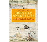 Steven Hutchinson Frontier Narratives (Tascabile) Manchester University Press