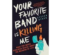 Steven Hyden Your Favorite Band Is Killing Me (Tascabile)