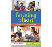 Steven I. Pfeiffer Parenting from the Heart (Tascabile)