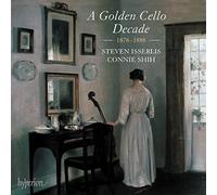 Steven Isserlis, Connie Shih - A Golden Cello Decade, 1878-1888