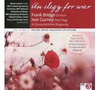 Steven Isserlis - Frank Bridge: Oration , Ivor Gurney : A Gloucestershire Rhapsody & War Elegy by Steven Isserlis