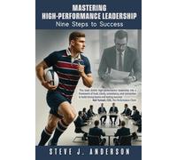 Steven J Anders Mastering High-Performance Leadership: Nine Steps to (Tascabile)