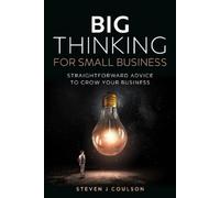 Steven J Coulson Big Thinking for Small Business (Tascabile)