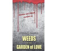 Steven J Daniels Weeds in The Garden of Love (Tascabile)