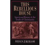 Steven J. Keillor This Rebellious House (Tascabile)