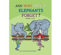 Steven J Lee And Why Don't Elephants Forget? (Tascabile)