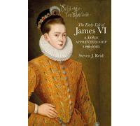 Steven J. Reid The Early Life of James VI (Copertina rigida)