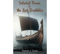 Steven J Scott Selected Poems & The Lost Drabbles (Tascabile)