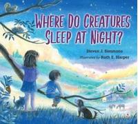 Steven J. Simmons Where Do Creatures Sleep at Night? (Copertina rigida)