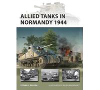 Steven J. Zaloga Allied Tanks in Normandy 1944 (Tascabile) New Vanguard