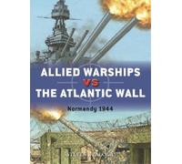Steven J. Zaloga Allied Warships vs the Atlantic Wall (Tascabile) Duel