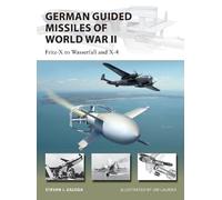 German Guided Missiles of World War II: Fritz-X to Wasserfall and X4