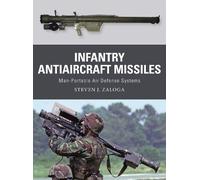 Steven J. Zaloga Infantry Antiaircraft Missiles (Tascabile) Weapon