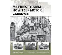 Steven J. Zaloga M7 Priest 105mm Howitzer Motor Carriage (Tascabile)