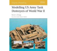 Steven J. Zaloga Modelling US Army Tank Destroyers of World War II (Tascabile)