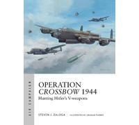 Steven J. Zaloga Operation Crossbow 1944 (Tascabile) Air Campaign