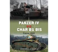 Steven J. Zaloga Panzer IV vs Char B1 bis (Tascabile) Duel