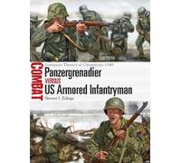 Steven J. Zaloga Panzergrenadier vs US Armored Infantryman (Tascabile) Combat