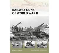 Steven J. Zaloga Railway Guns of World War II (Tascabile) New Vanguard