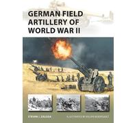 Steven J. Zaloga German Field Artillery of World War II (Tascabile) New Vanguard